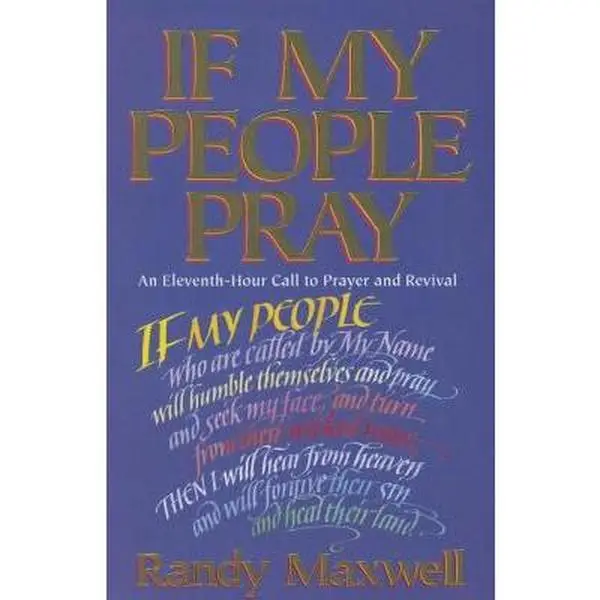 USED Book - If My People Pray: An Eleventh-Hour Call to Prayer and Revival by Maxwell, Randy (Paperback) - english