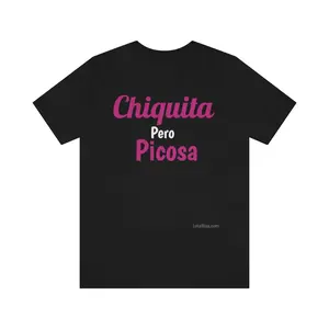 Chiquita pero Picosa T shirt