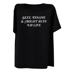Sexy Insane Shirt, Might Ruin Your Life T-shirt, Flirty Graphic Tee, Meme Gen Z Clothing, Relationship Humor Outfits