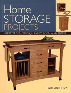 USED-Home Storage Projects: Creative Solutions for Every Room in the House by Paul Anthony (Paperback)