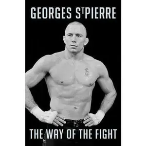 USED-Gsp: The Way Of The Fight by Georges St-Pierre (Paperback)