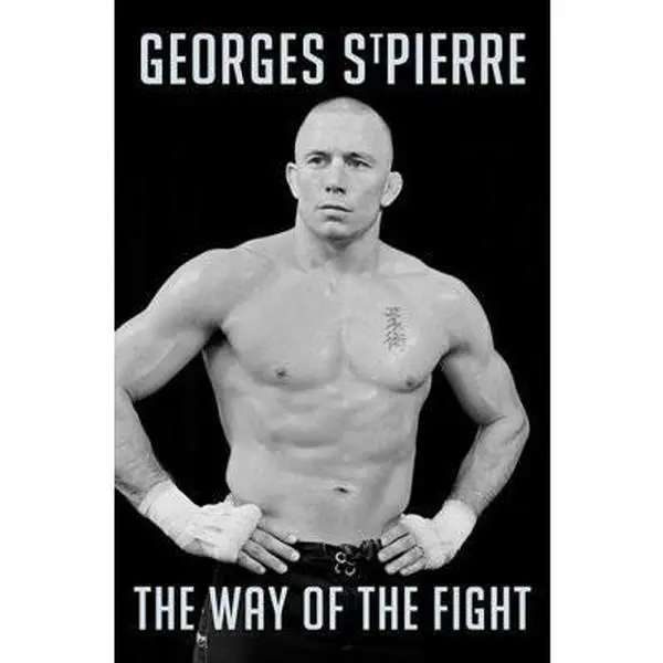 USED-Gsp: The Way Of The Fight by Georges St-Pierre (Paperback)