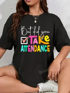 100% Cotton But Did You Take Attendance School Secretary T-Shirt