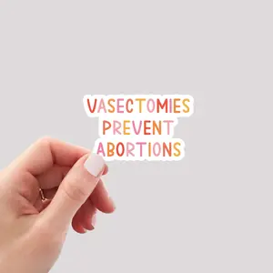 Vasectomies Prevent Abortion Kí Cut Sticker | Pro Choice Sticker | Reproductive Rights Sticker | Women's Rights Sticker | Pro Choice Laptop Sticker