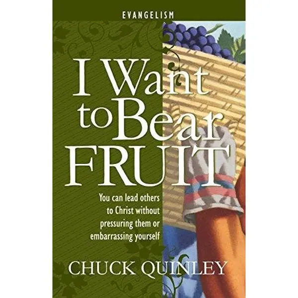USED Book - I Want to Bear Fruit: You Can Reach Others For God Without Pressuring Others or Embarrasing Yourself by Quinley, Chuck (Paperback) - english