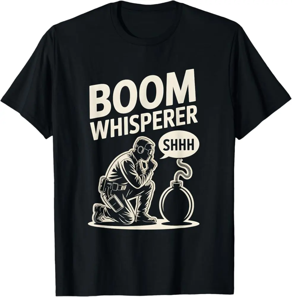 Boom Whisperer Eod Specialist Humor T-Shirt