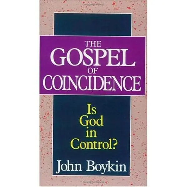 USED-The Gospel of Coincidence: Is God in Control? by John Boykin (Paperback)