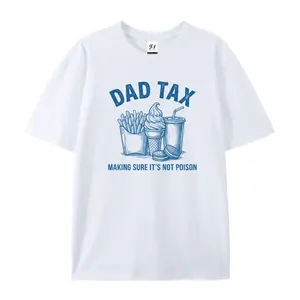 DAD TAX “Make Sure It's Not Poison” Funny Shirt For Father Oversized Casual Men's Letter Pattern Printed T-Shirt