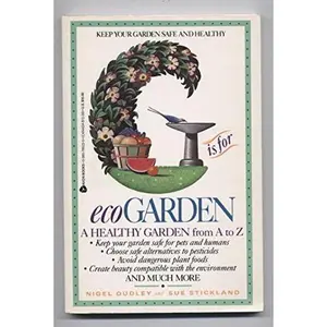 USED-G Is for Ecogarden: An A to Z Guide to a More Organically Healthy Garden by Nigel Dudley (Paperback)