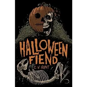 Halloween Fiend -- C. V. Hunt - Paperback