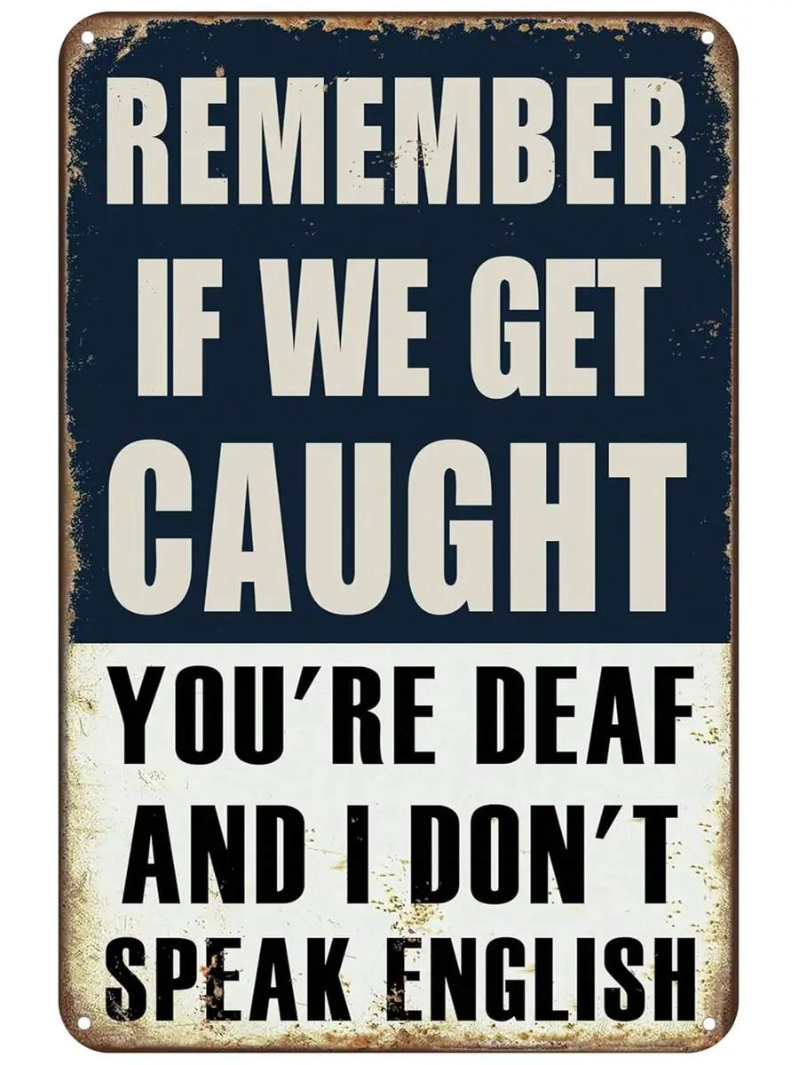"Remember If We Get Caught" 8 In Metal Vintage Tin Plaque Sign, Funny Home Decor Accessories, Rust-Proof Wall-Mount Vintage Garage Signs, 1PC Home Supply Signage Male Gift for Man Cave