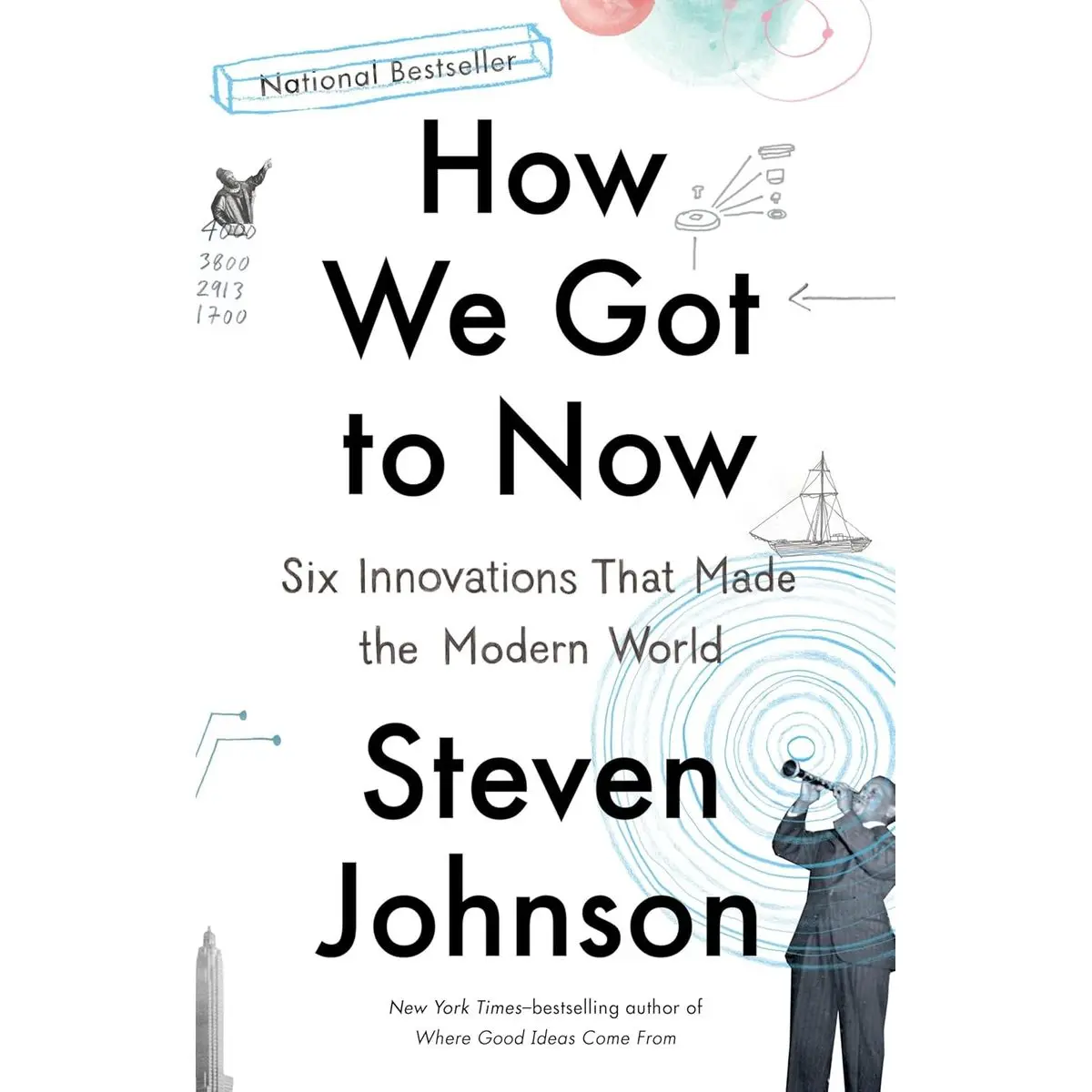 How We Got to Now: Six Innovations That Made the Modern World Paperback – Illustrated, September 22, 2015