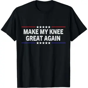 Make My Knee Great Again Funny Injury Surgery Recovery T-Shirt