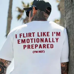 I Flirt Like I'm Emotionally Prepared (I'm Not) Print Men's T-shirt