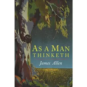 As a Man Thinketh -- James Allen - Paperback