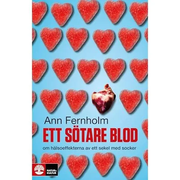 USED-Ett sA¶tare blod : Om hA¤lsoeffekterna av ett sekel med socker by Ann Fernholm (Unknown)
