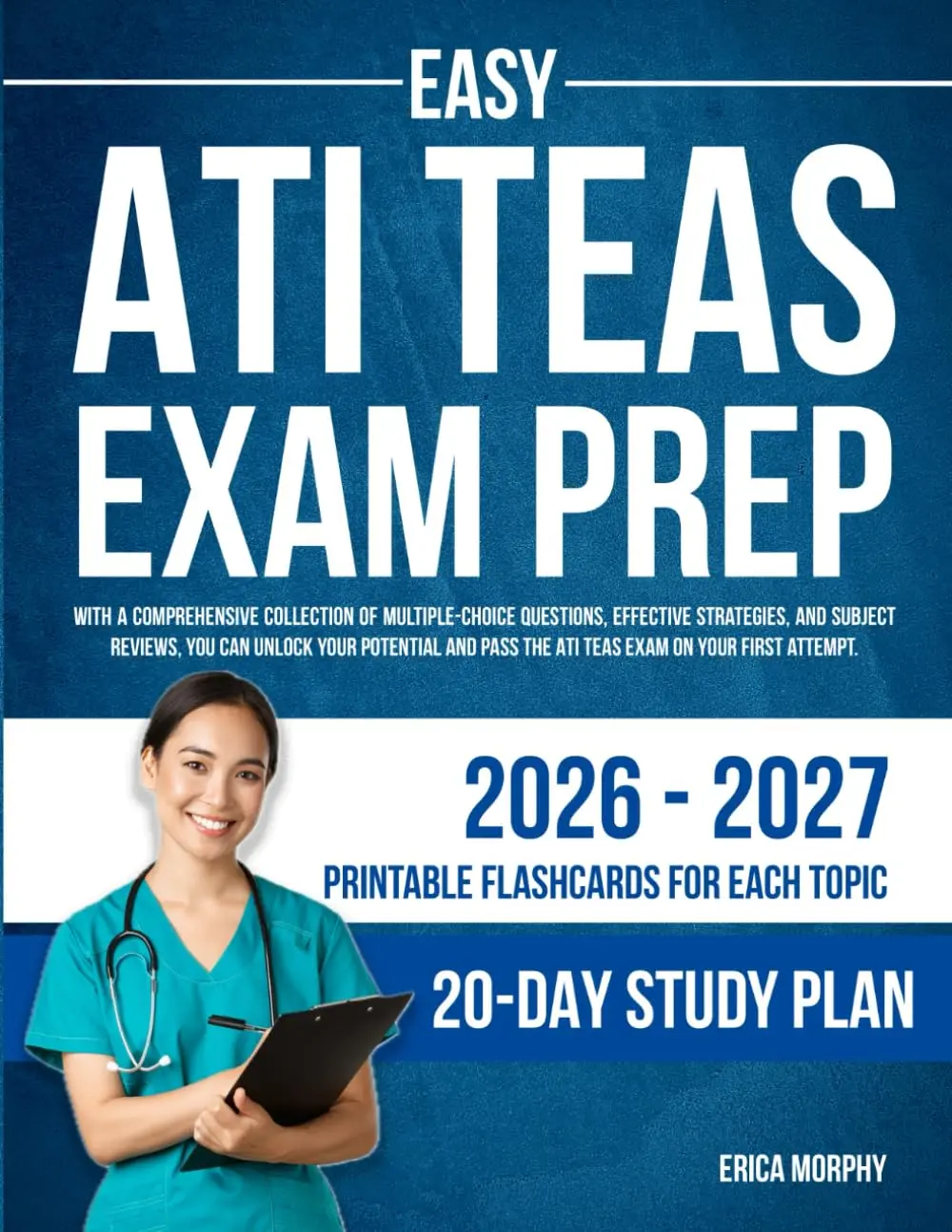 Easy ATI TEAS Exam Prep: Multiple-Choice Questions, Flash Cards, Study Plan and Strategies for Passing the Exam with Outstanding Results