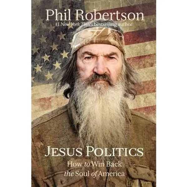 USED-Jesus Politics: How to Win Back the Soul of America by Robertson, Phil (Paperback)