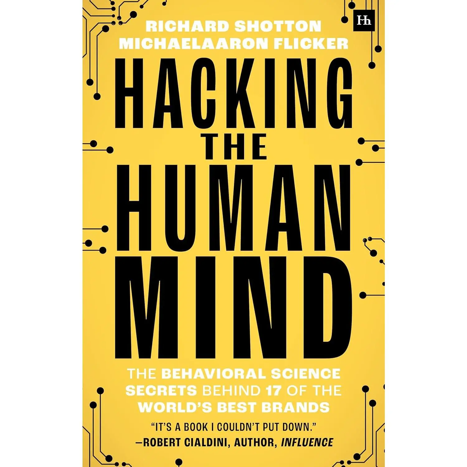 Hacking the Human Mind: The behavioral science secrets behind 17 of the world's best brands