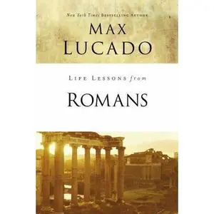 USED-Life Lessons from Romans: God's Big Picture by Lucado, Max (Paperback)