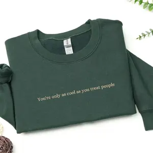 You're Only As Cool As You Treat People Embroidered Sweatshirt, Positive Affirmation Shirt, Kindness Shirt, Motivational Shirt for Women
