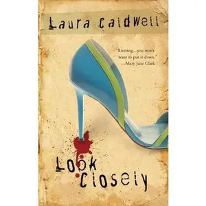 USED-Look Closely by Laura Caldwell (Paperback)