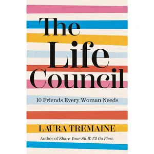 USED-The Life Council: 10 Friends Every Woman Needs by Tremaine, Laura (Hardcover)