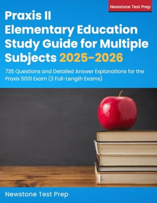 USED-Praxis II Elementary Education Study Guide for Multiple Subjects 2025-2026: 735 Questions and Detailed Answer Explanations for the Praxis 5001 Exam (3 Full-Length Exams) by Newstone Test Prep (Paperback)