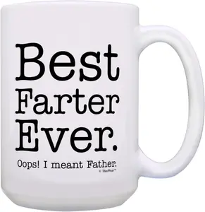 ThisWear Best Dad Ever Mug for Dad Best Farter Ever Oops I Meant Father Funny Dad Mug Ceramic 15oz Coffee Mug Tea Cup White