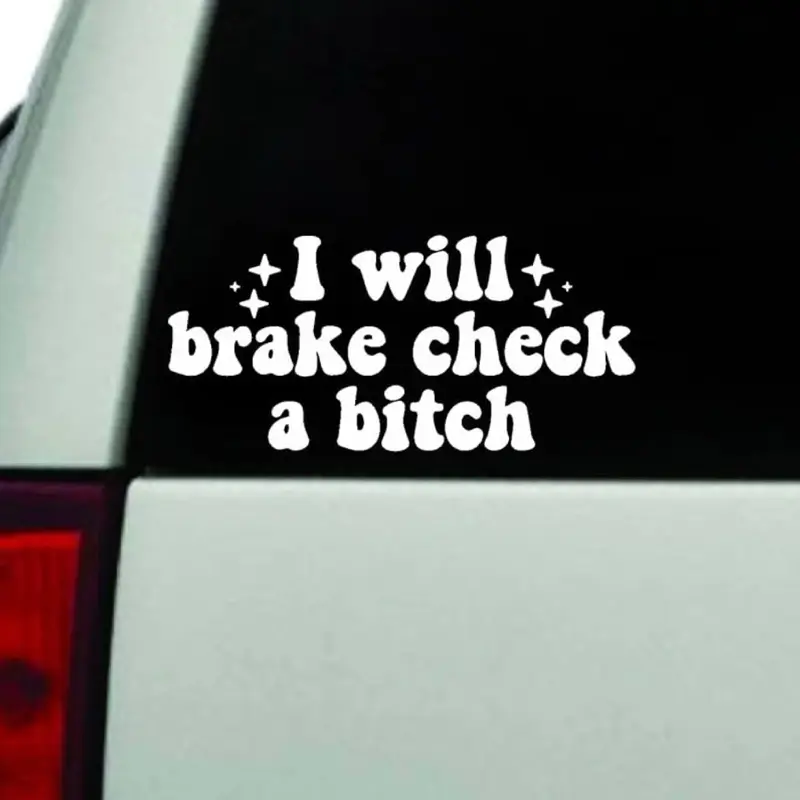 I Will Brake Check A B Car Decal Truck Bumper Sticker Window Windshield Vinyl Funny Girls