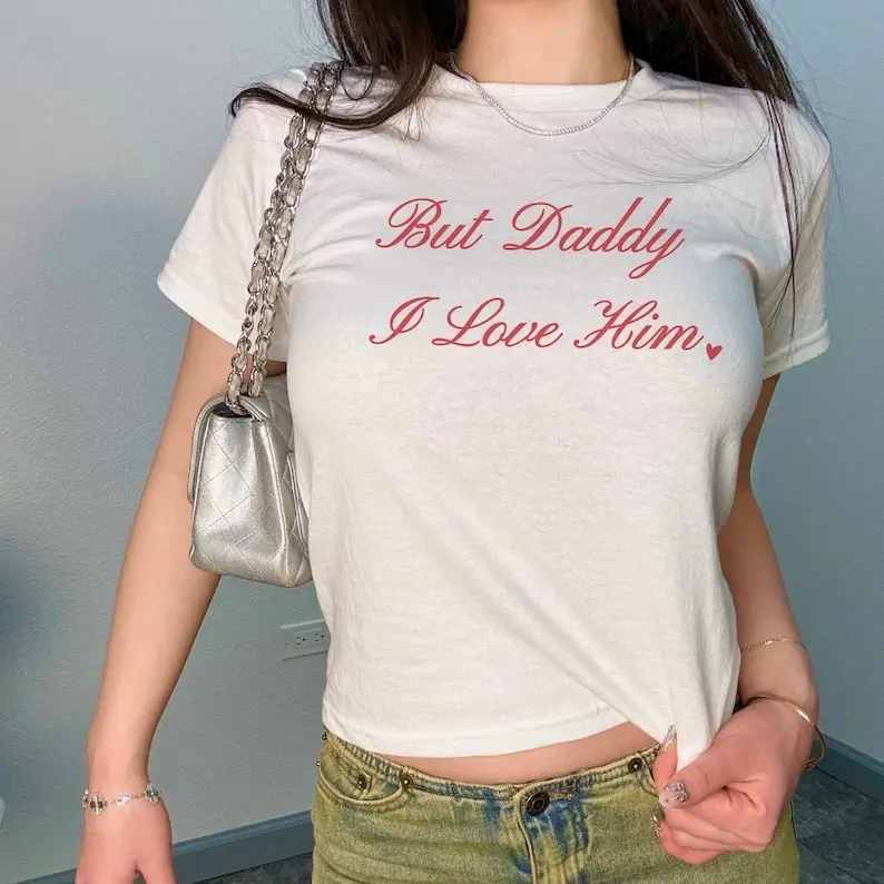 But Daddy I Love Him crop top Y2k Funny Slogan Shirt Aesthetic Coquette TShirt Trendy Teenage Girl Gift Womens Cropped Y2k crop top For Her