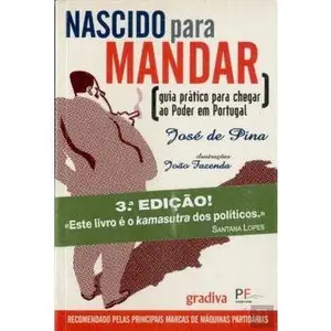 USED-Nascido para Mandar Guia prático para chegar ao Poder em Portugal (Portuguese Edition) by José de Pina (Paperback)