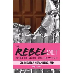 USED-The Rebel Diet: Break the Rules, Lose the Weight by Melissa Hershberg (Paperback)