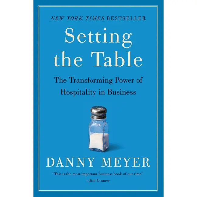 Setting the Table: The Transforming Power of Hospitality in Business by Danny Meyer [Paperback Book]