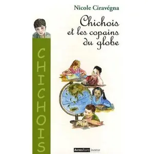 USED-Chichois et les copains du globe (French Edition) by Nicole Ciravegna (Paperback)