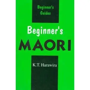 USED-Beginner's Maori by Harawira, K. T. (Paperback)