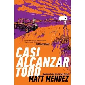 USED-Casi Alcanzar Todo (Barely Missing Everything) by Mendez, Matt (Paperback)