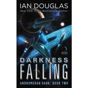 USED-Darkness Falling: Andromedan Dark: Book Two by Douglas, Ian (Mass Market Paperback)