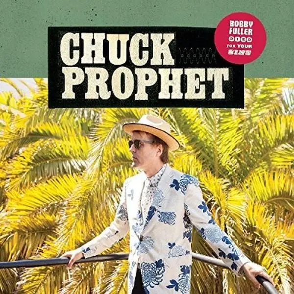 Chuck Prophet - Bobby Fuller Died For Your Sins  [COMPACT DISC - CD]