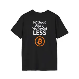 Without More You’ve Got LESS T-Shirt | Bold Bitcoin Statement Tee by Satoshi Supply Co.™ | Minimalist Crypto Streetwear | Bitcoin Maximalist Merch | Unisex Gildan 64000 Fit | Orange-Pilled Apparel | HODL Lifestyle Shirt | BTC Gift Idea