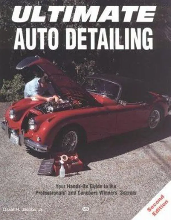 USED-Ultimate Auto Detailing: Hands-On Guide to the Professionals and Concours Winners' Secrets by David H. Jacobs (Paperback)