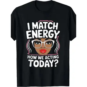 Express Your Unique Style With Our I Match Energy Sarcastic Funny Vibes T-Shirt Featuring Round Neck Design Perfect Gift Made In USA For Women For Men [Lolly & Lace cotton t-shirt/sweatshirt/hoodie, soft and comfortable]