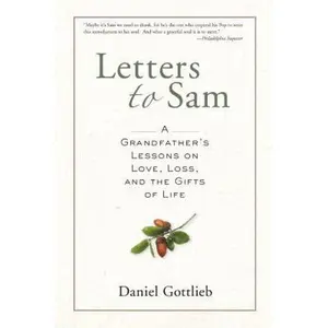 USED-Letters to Sam: A Grandfather's Lessons on Love, Loss, and the Gifts of Life by Daniel Gottlieb (Paperback)