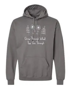 Grow Through What You Go Through Hoodie Sweatshirt - Drawn By Uncle Andy - Unisex - Cotton - Made With Love
