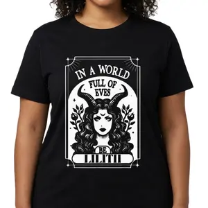 Be A Lilith T-Shirt - A World Full of Eves Tee Shirt Womenswear Matching Top