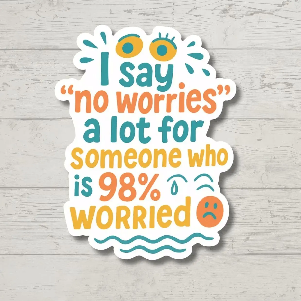 No Worries, Funny Stickers, Sarcasm Stickers, Sarcastic Stickers, Funny Laptop Sticker, Funny Decals, Water bottle Stickers