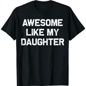 Mens Awesome Like My Daughter Tshirt Funny Fathers Day Awesome Dad Graphic Tee Mens Casual Collar Comfort