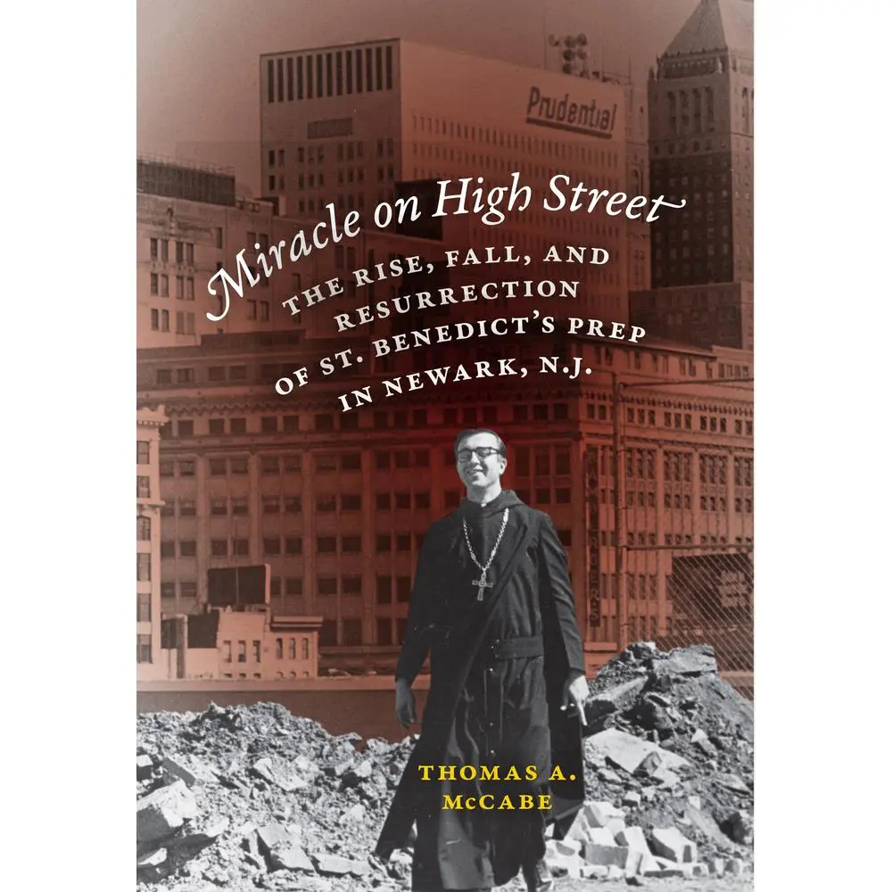 USED Book - Miracle on High Street: The Rise, Fall and Resurrection of St. Benedict's Prep in Newark, N.J. by McCabe, Thomas A. (Hardcover) - english, Immigration, Success, African American