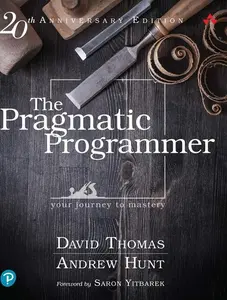 The Pragmatic Programmer: Your Journey to Mastery, 20th Anniversary Edition -- David Thomas - Hardcover
