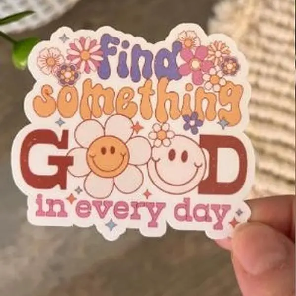Retro Positive Affirmation Durable Vinyl Sticker Find Something Good In Every Day Decor Decorative Smooth Waterproof Matte Ornaments